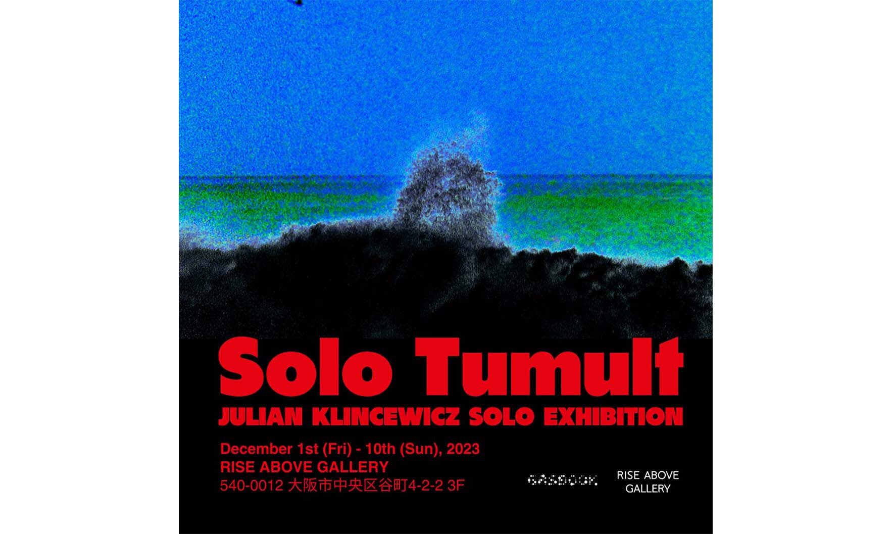 ジュリアン・クリンスウィックス個展「Solo Tumult」を大阪で開催
